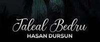 Hasan Dursun - Taleal Bedru